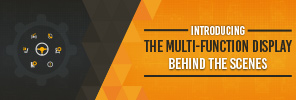 Introducing the Multi-Function Display: Behind the Scenes