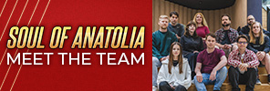Soul of Anatolia: Meet the Team