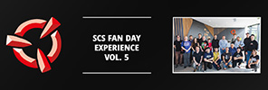 SCS Fan Day Experience Vol. 5
